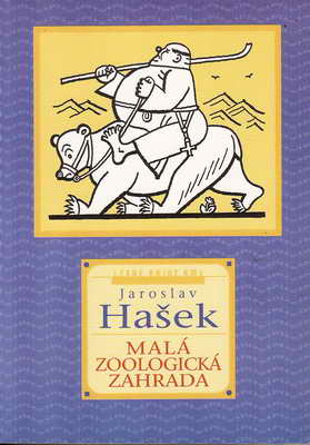 Malá zoologická zahrada / Jaroslav Hašek, 2001, il. Josef Lada
