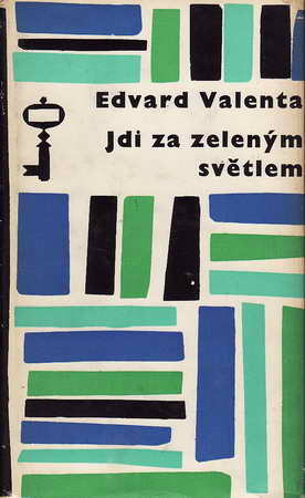 Jdi za zeleným světlem / Edvard Valenta, 1965