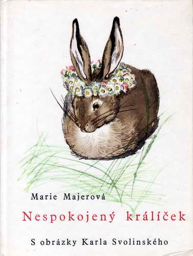 Nespokojený králíček / Marie Majerová, 1975 il. Karel Svolinský