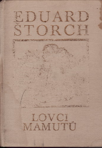 Lovci mamutů / Eduard Štorch, 1983 il. Zdeněk Burian
