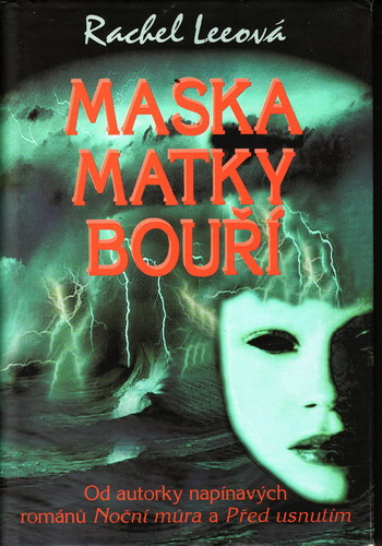 Maska matky bouří / Rachel Leeová, 2002