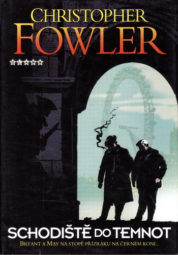 Schodiště do temnot / Christopher Fowler, 2008