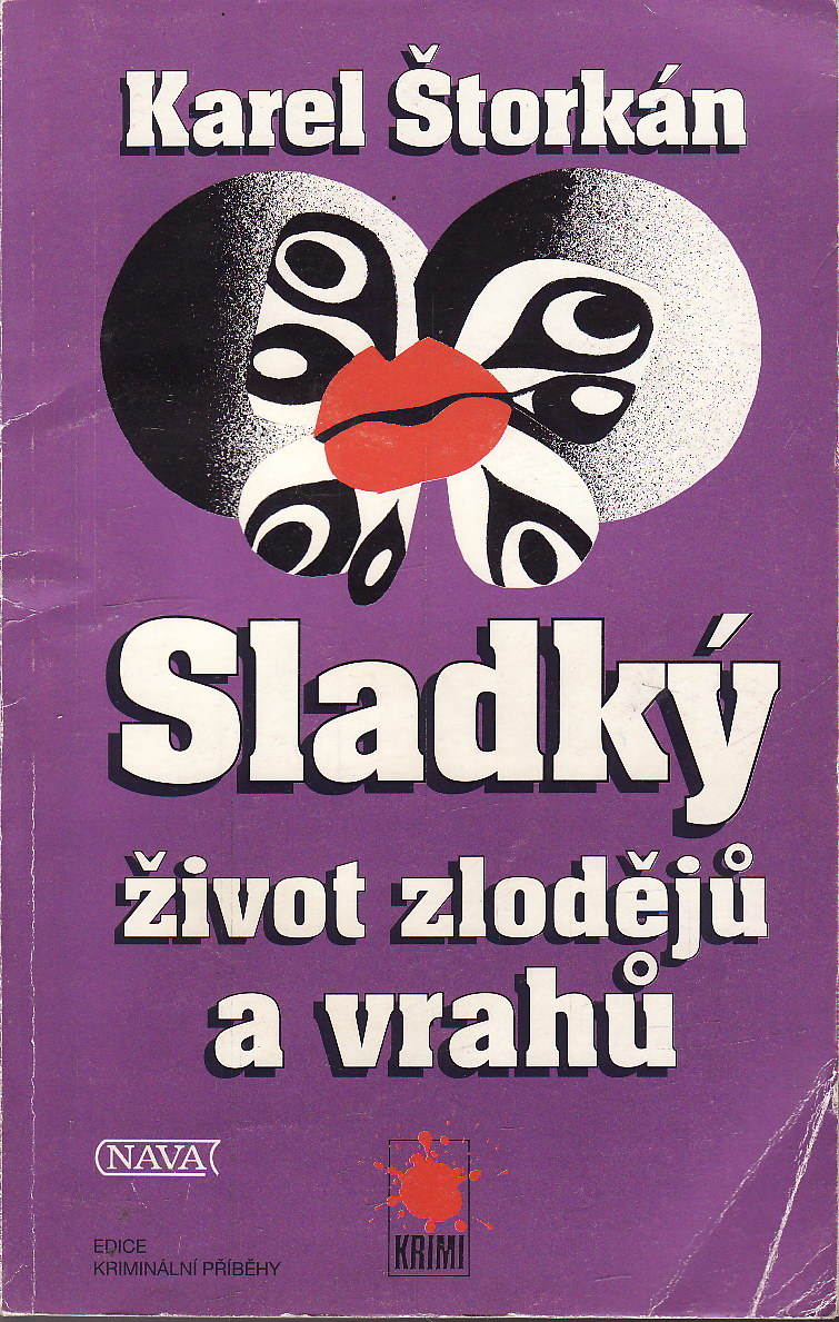 Sladký život zlodějů a vrahů / Karel Štorkán, 1998