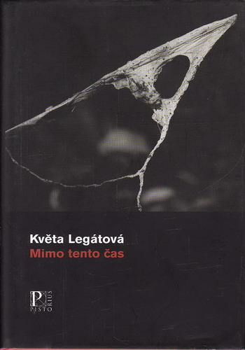 Mimo tento čas / Květa Legátová, 2008