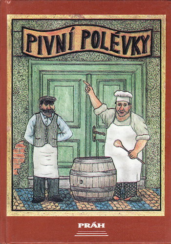 Pivní polévky / sest. a ilustracemi opatřila Regula Pragensis, 1992