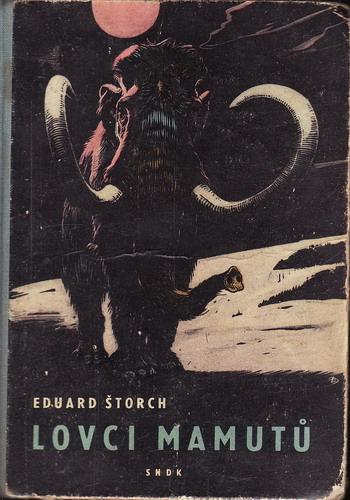 Lovci mamutů / Aduard Štorch, 1957 il. Zdeněk Burian