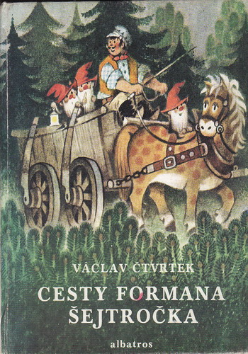 Cesty formana Šejtročka / Václav Čtvrtek, 1977, il. Zdeněk Miler