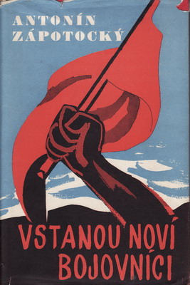 Vstanou noví bojovníci / Antonín Zápotocký, 1949