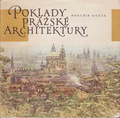 Poklady pražské architektury / ilustrace Bohumír Kozák, 1965