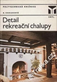 Detail rekreační chalupy / ing. Anna Kadlecová, CSc., 1984