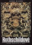 Rothschildové, příběh bohatství a moci / Derek Wilson, 1993