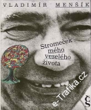 Stromeček mého veselého života / Vladimír Menšík, 1993