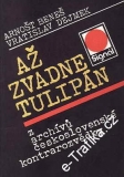 Až zvadne tulipán / Arnošt Beneš, Vratislav Dejmek, 1986