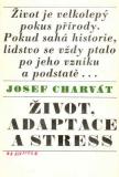 Život, adaptace a stress / Josef Charvát, 1970