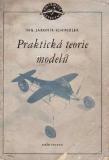Praktická teorie modelů / ing. Jaromír Schindler, 1954