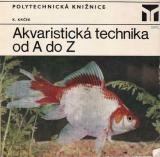 Akvaristická technika od A do Z / K. Krček, 1976