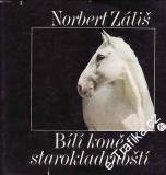 Bílí koně starokladrubští / Norbert Záliš, 1979