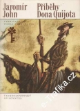 Příběhy Dona Quijota podle díla Cervantesova / vypr. Jaromír John, 1978