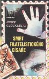 Smrt filatelistického císaře / Josef Gluckselig, 1988