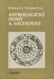 Astrologické domy a ascendent / Howard Sasportas, 1997