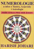 Numerologie a něco z Tantry, Arjuvédy I Astrologie / Harish Johari, 1990