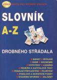 Slovník A - Z drobného střádala / Grebovičová, Kypetová, Kapsa, Hulák, 1999