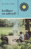 Bydlíme na zahradě / Vlastimil Vaněk, 1974