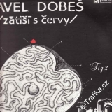 LP Pavel Dobeš, Zátiší c červy, 1990