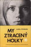 My ztracený holky / Karel Štorkán, 1972