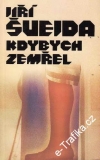 Kdybych zemřel / Jiří Švejda, 1989