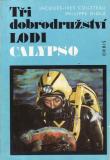 Tři dobrodružství lodi Calypso / Jaques Ives Cousteau, 1977