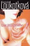 Dar jitra prvého / Jarmila Loukotková, 2003