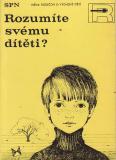 Rozumíte svému dítěti? / Miloslav Homola, 1977