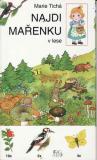 Najdi Mařenku, v lese, na louce / Marie Tichá, 1996