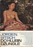 Do hlubin džungle / Jorgen Bitsch, 1967