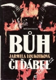 Bůh či ďábel / Jarmila Loukotková, 1994