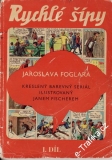 Rychlé šípy I.díl / Jaroslav Foglar, Jan Fischer, 1969