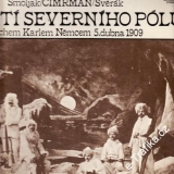 LP Dobytí severního pólu Čechem Karlem Němcem 5.dubna 1909 Smoljak, Svěrák, 1987