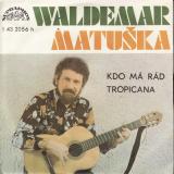 SP Waldemar Matuška, 1977 Kdo má rád