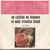 SP Felix Slováček, 1975 Do lesíčka na čekanou