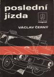 Poslední jízda / Václav Černý, 1987