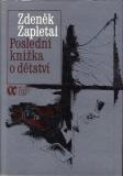 Poslední knížka o dětství / Zdeněk Zapletal, 1982