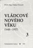 Vládcové nového věku 1648 - 1937 III. díl / PhDr. Ing. Otakar Dorazil, 1993