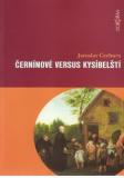 Černínové versus Kysíbelští / Jaroslav Čechura, 2003