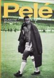 Pelé, vlastní životopis  / Pelé, Orlando Duerte, Alex Bellos, 2006