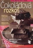 Čokoládová rozkoš , 126 receptů a tipů pro hříšné lahůdky