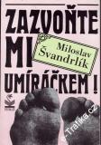 Zazvoňte mi umíráčkem / Miloslav Švandrlík, 1992