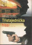 Třistajednička hlásí... / Ivan Šafhauser, Antonín Jirotka, 1985