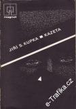 Kazeta / Jiří S. Kupka, 1989