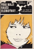 Páni mají radši blondýnky, ale žení se s brunetkami / Anita Loosová, 1972